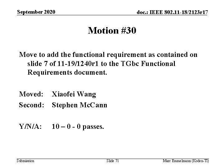September 2020 doc. : IEEE 802. 11 -18/2123 r 17 Motion #30 Move to