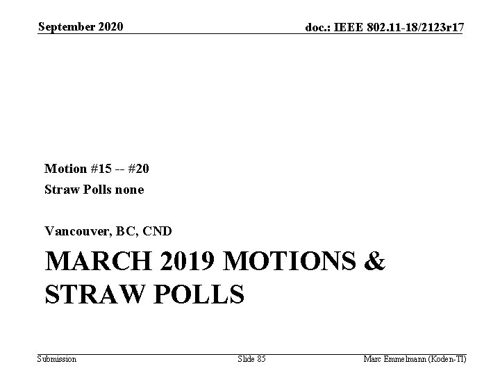 September 2020 doc. : IEEE 802. 11 -18/2123 r 17 Motion #15 -- #20