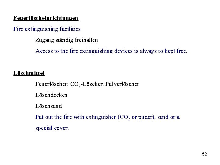 Feuerlöscheinrichtungen Fire extinguishing facilities Zugang ständig freihalten Access to the fire extinguishing devices is