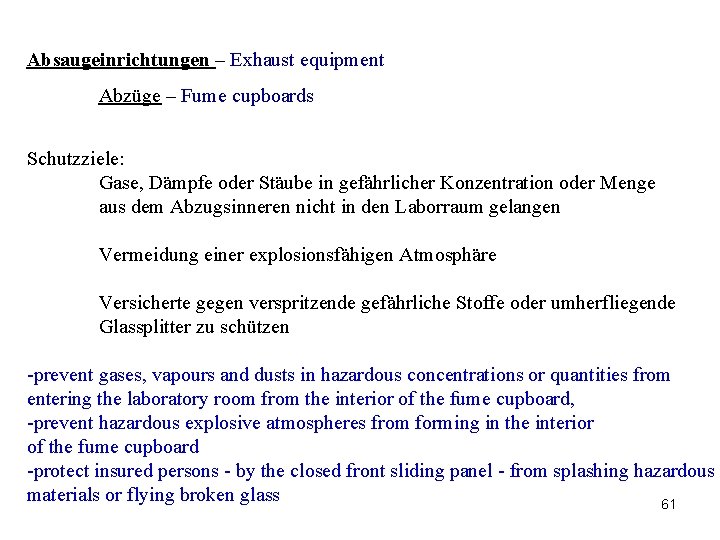 Absaugeinrichtungen – Exhaust equipment Abzüge – Fume cupboards Schutzziele: Gase, Dämpfe oder Stäube in