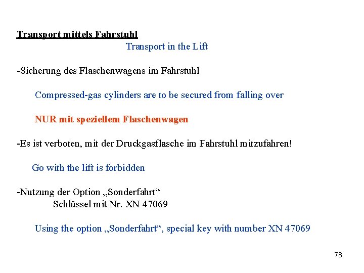 Transport mittels Fahrstuhl Transport in the Lift -Sicherung des Flaschenwagens im Fahrstuhl Compressed-gas cylinders