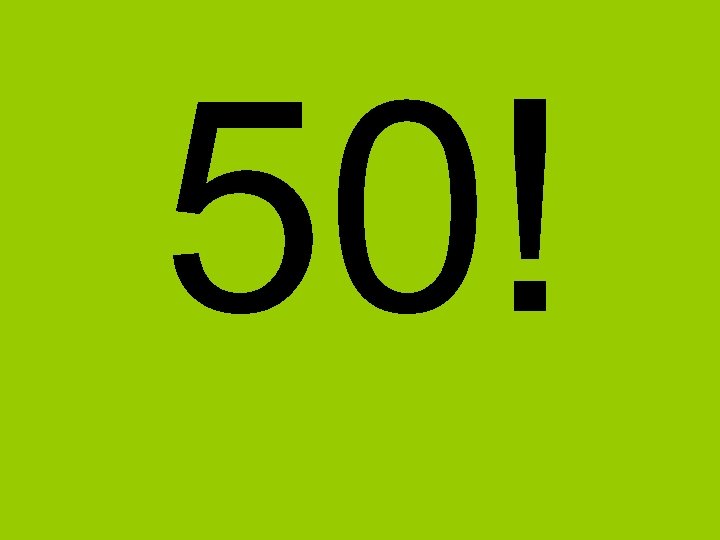 50! 