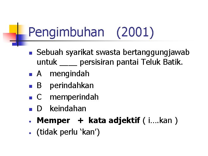 Pengimbuhan (2001) n n n • • Sebuah syarikat swasta bertanggungjawab untuk ____ persisiran