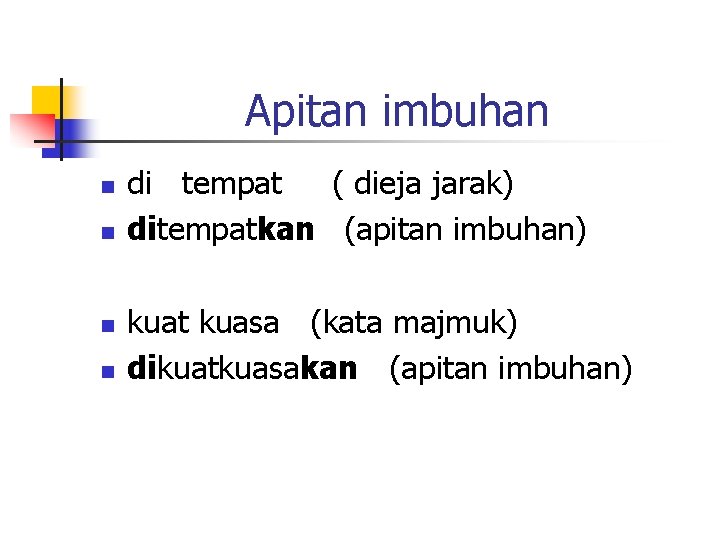 Apitan imbuhan n n di tempat ( dieja jarak) ditempatkan (apitan imbuhan) kuat kuasa