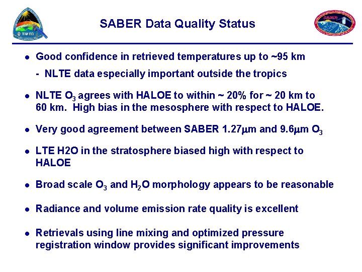 SABER Data Quality Status l Good confidence in retrieved temperatures up to ~95 km