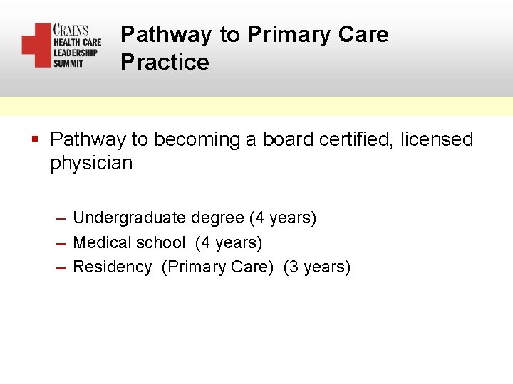 Pathway to Primary Care Practice § Pathway to becoming a board certified, licensed physician