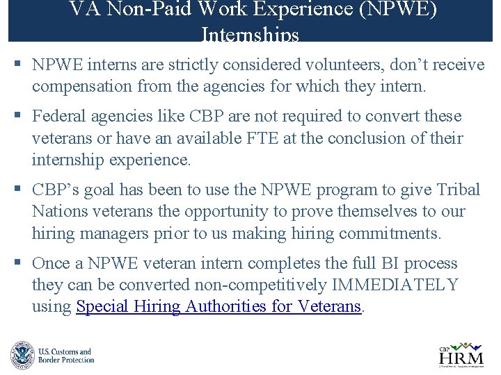 VA Non-Paid Work Experience (NPWE) Internships § NPWE interns are strictly considered volunteers, don’t