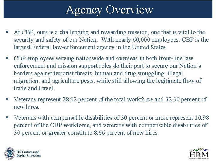 Agency Overview § At CBP, ours is a challenging and rewarding mission, one that