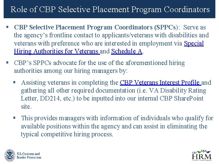 Role of CBP Selective Placement Program Coordinators § CBP Selective Placement Program Coordinators (SPPCs):