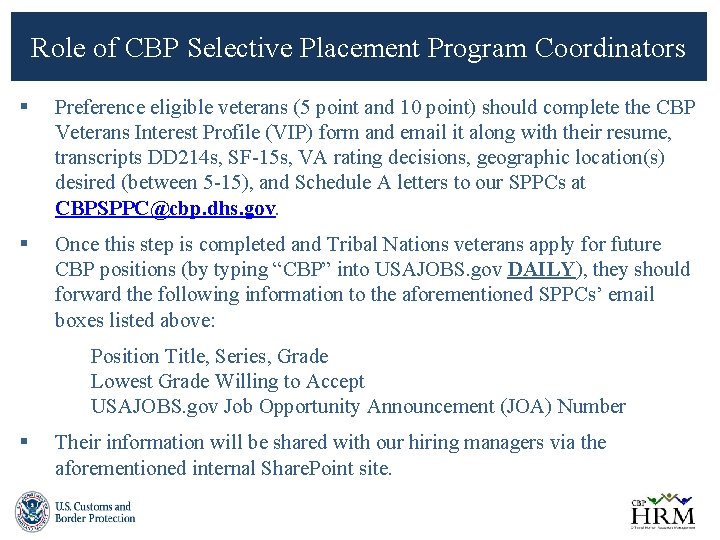 Role of CBP Selective Placement Program Coordinators § Preference eligible veterans (5 point and