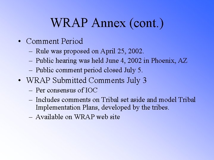 WRAP Annex (cont. ) • Comment Period – Rule was proposed on April 25,