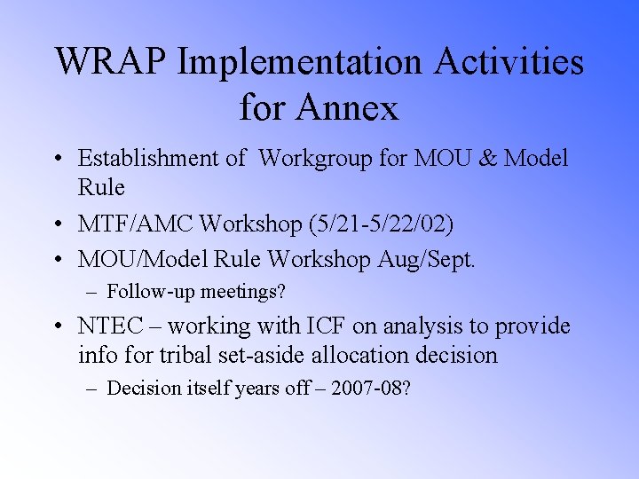 WRAP Implementation Activities for Annex • Establishment of Workgroup for MOU & Model Rule