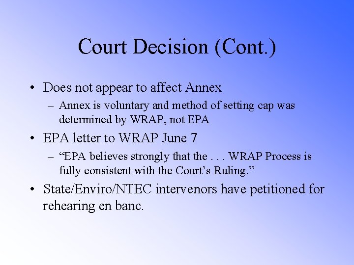 Court Decision (Cont. ) • Does not appear to affect Annex – Annex is