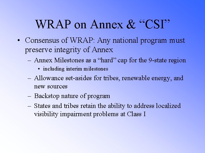 WRAP on Annex & “CSI” • Consensus of WRAP: Any national program must preserve