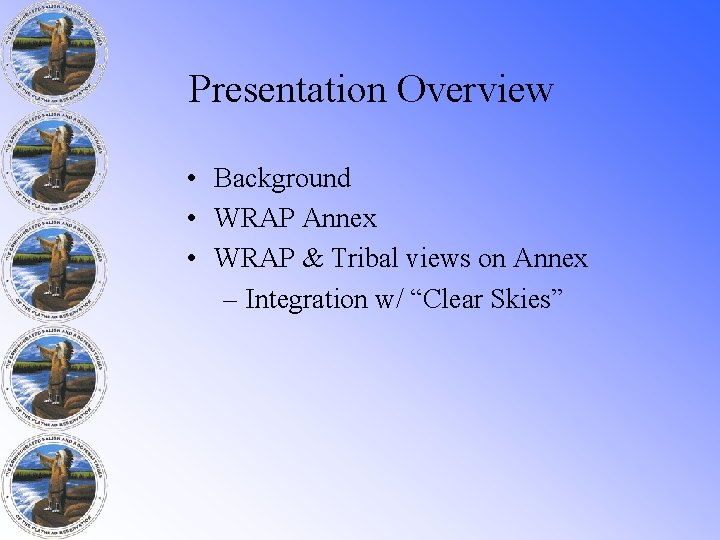 Presentation Overview • Background • WRAP Annex • WRAP & Tribal views on Annex