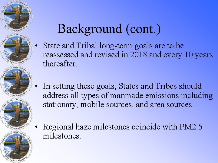 Background (cont. ) • State and Tribal long-term goals are to be reassessed and