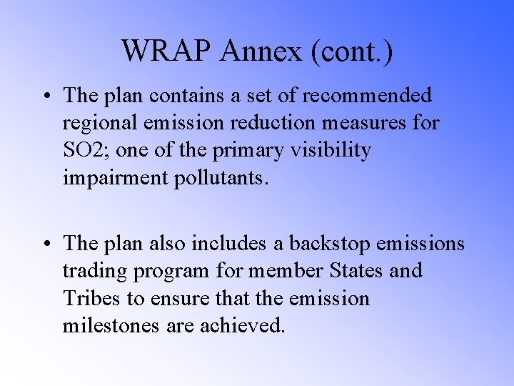 WRAP Annex (cont. ) • The plan contains a set of recommended regional emission