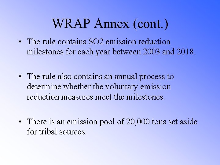 WRAP Annex (cont. ) • The rule contains SO 2 emission reduction milestones for