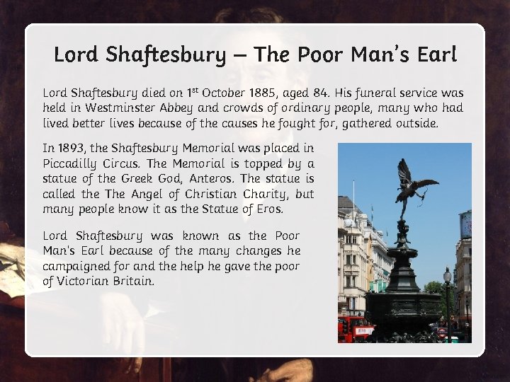 Lord Shaftesbury – The Poor Man’s Earl Lord Shaftesbury died on 1 st October