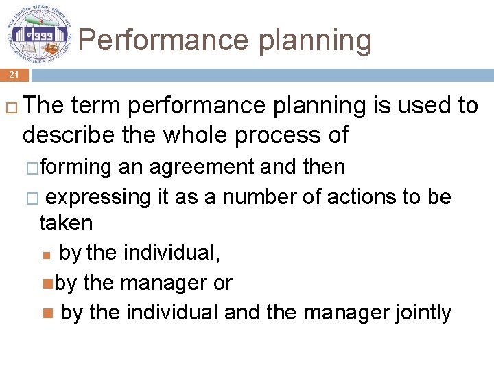 Performance planning 21 The term performance planning is used to describe the whole process