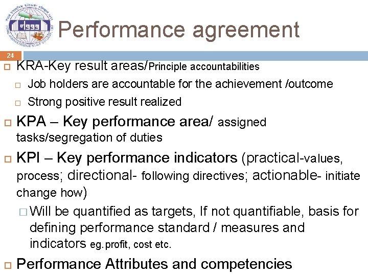 Performance agreement 24 KRA-Key result areas/Principle accountabilities Job holders are accountable for the achievement