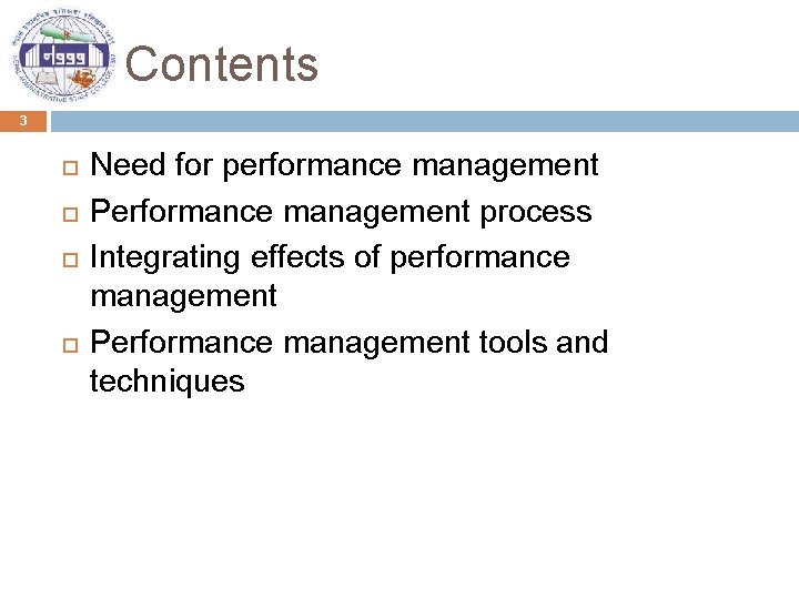 Contents 3 Need for performance management Performance management process Integrating effects of performance management