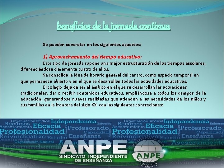 beneficios de la jornada continua Se pueden concretar en los siguientes aspectos: 1) Aprovechamiento