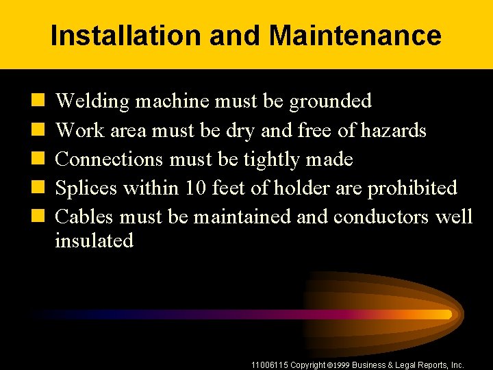 Installation and Maintenance n n n Welding machine must be grounded Work area must