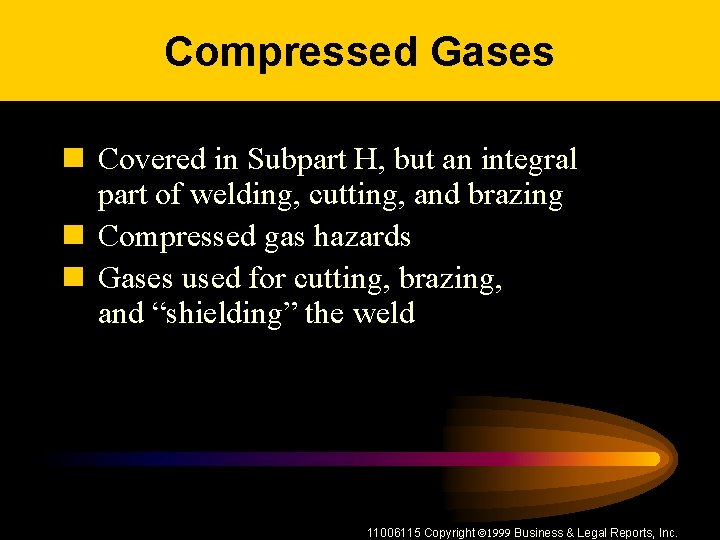 Compressed Gases n Covered in Subpart H, but an integral part of welding, cutting,