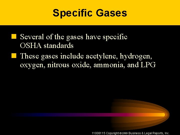 Specific Gases n Several of the gases have specific OSHA standards n These gases