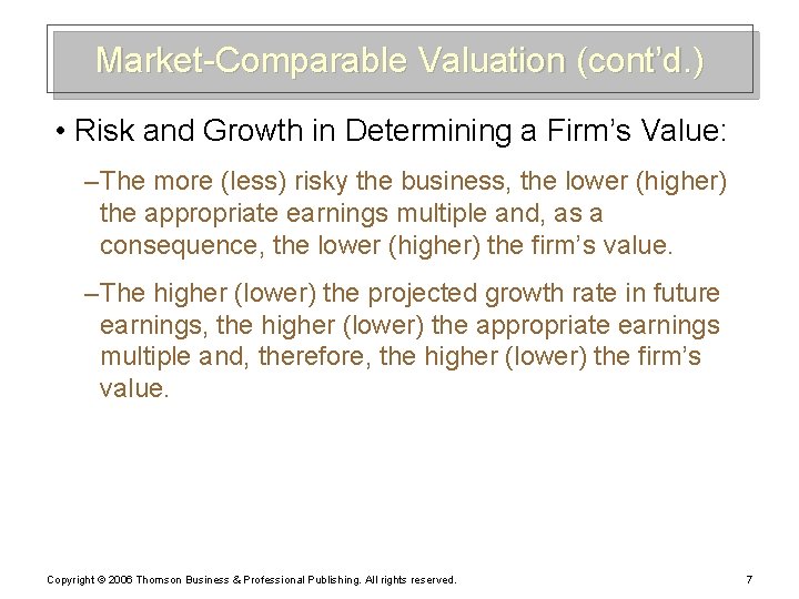 Market-Comparable Valuation (cont’d. ) • Risk and Growth in Determining a Firm’s Value: –