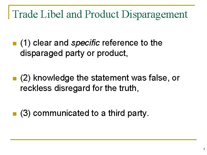 Trade Libel and Product Disparagement n (1) clear and specific reference to the disparaged