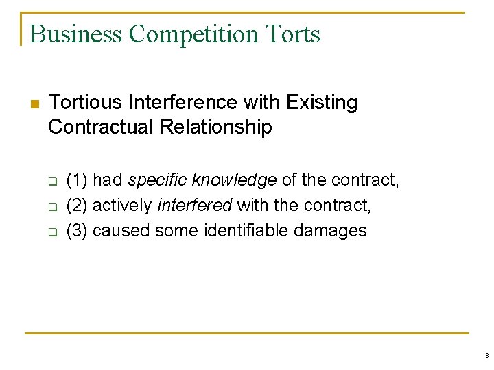 Business Competition Torts n Tortious Interference with Existing Contractual Relationship q q q (1)