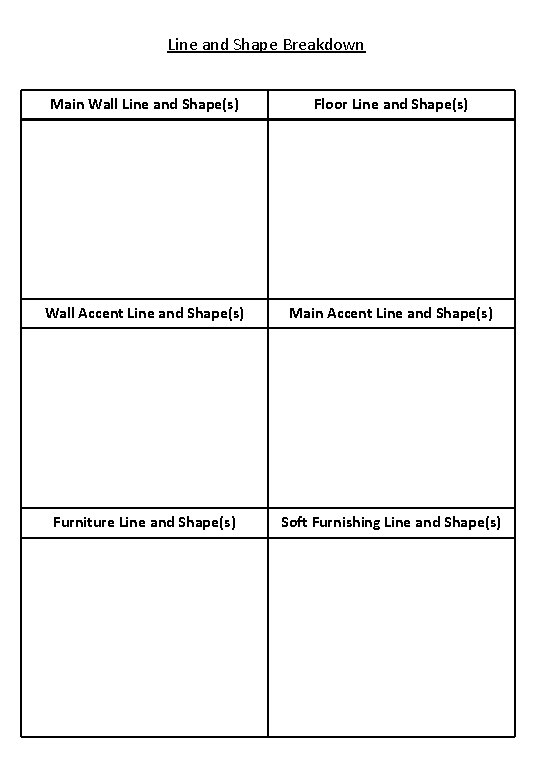 Line and Shape Breakdown Main Wall Line and Shape(s) Floor Line and Shape(s) Wall