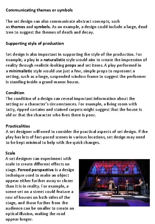 Communicating themes or symbols The set design can also communicate abstract concepts, such as