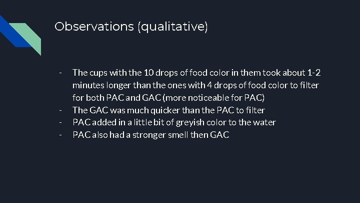Observations (qualitative) - - The cups with the 10 drops of food color in