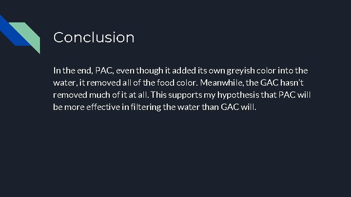 Conclusion In the end, PAC, even though it added its own greyish color into