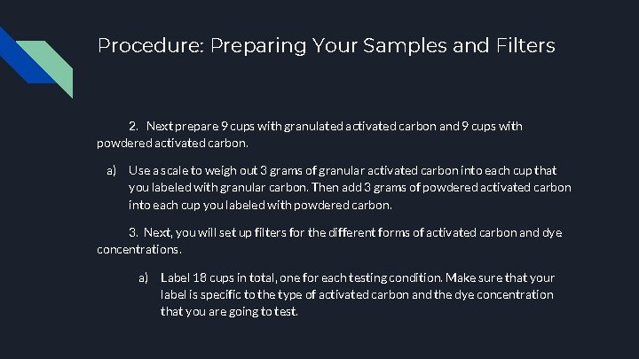 Procedure: Preparing Your Samples and Filters 2. Next prepare 9 cups with granulated activated