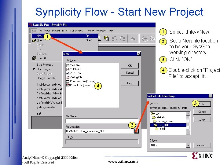 Synplicity Flow - Start New Project 1 1 Select. . . File->New 2 Set