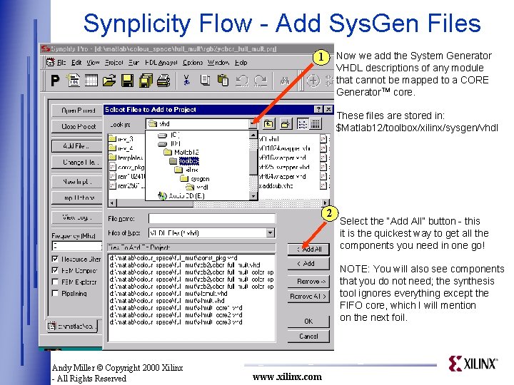 Synplicity Flow - Add Sys. Gen Files Now we add the System Generator VHDL