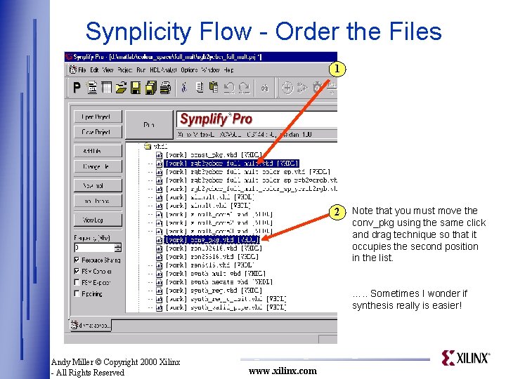 Synplicity Flow - Order the Files 1 2 Note that you must move the