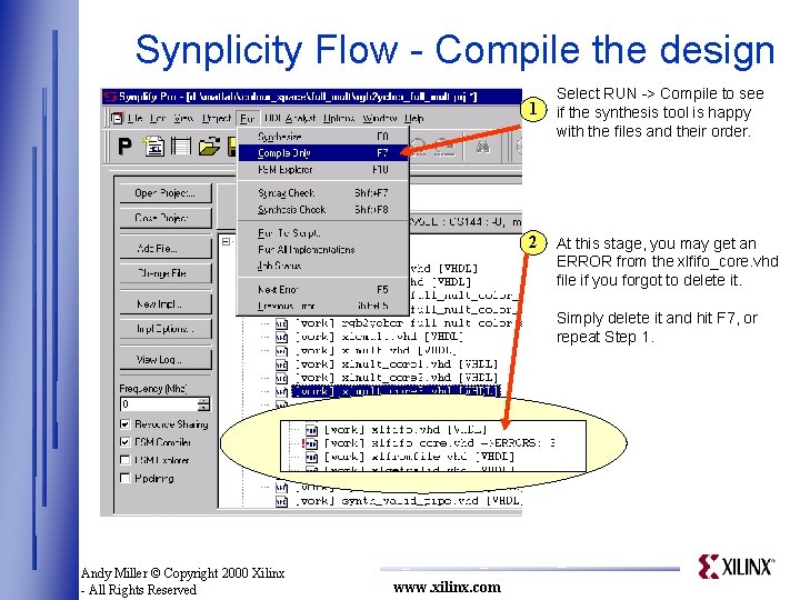 Synplicity Flow - Compile the design 1 2 Select RUN -> Compile to see