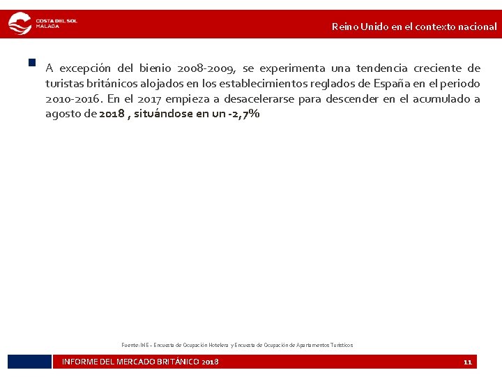 Reino Unido en el contexto nacional § A excepción del bienio 2008 -2009, se