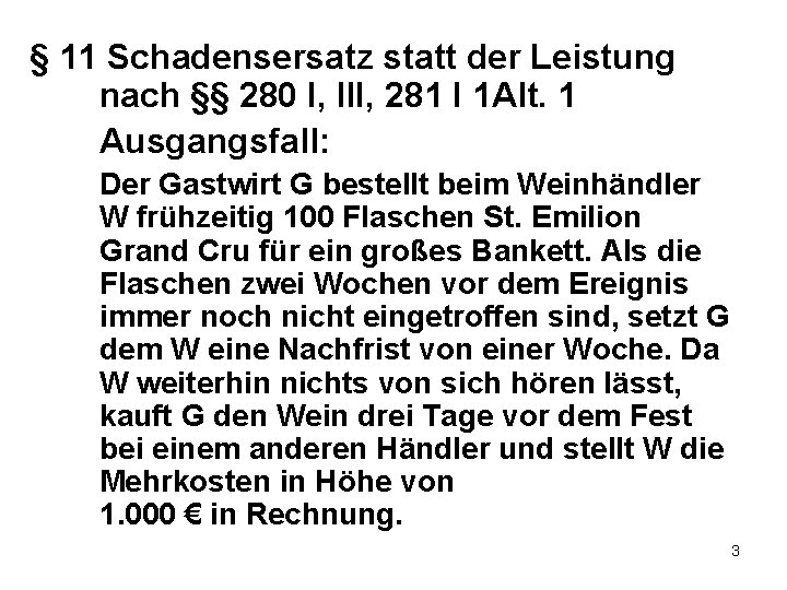 § 11 Schadensersatz statt der Leistung nach §§ 280 I, III, 281 I 1