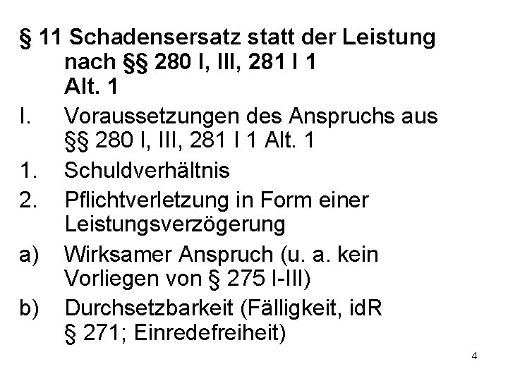 § 11 Schadensersatz statt der Leistung nach §§ 280 I, III, 281 I 1