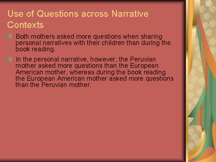 Use of Questions across Narrative Contexts Both mothers asked more questions when sharing personal