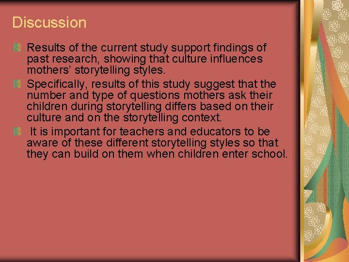 Discussion Results of the current study support findings of past research, showing that culture