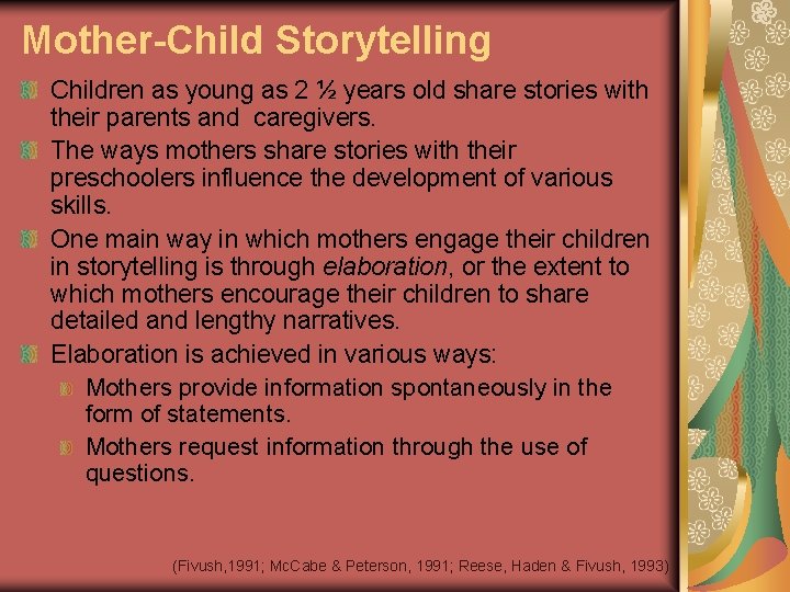 Mother-Child Storytelling Children as young as 2 ½ years old share stories with their