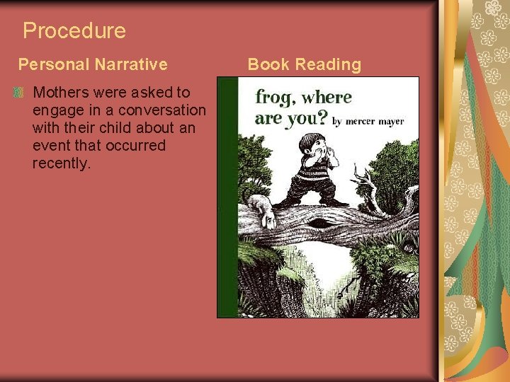 Procedure Personal Narrative Mothers were asked to engage in a conversation with their child