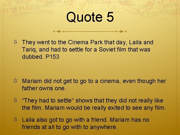 Quote 5 They went to the Cinema Park that day, Laila and Tariq, and